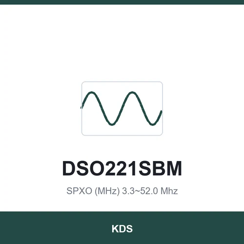 KDS DSO221SBM SPXO (MHz) 3.3~52.0 Mhz 2.5x2.0x0.9