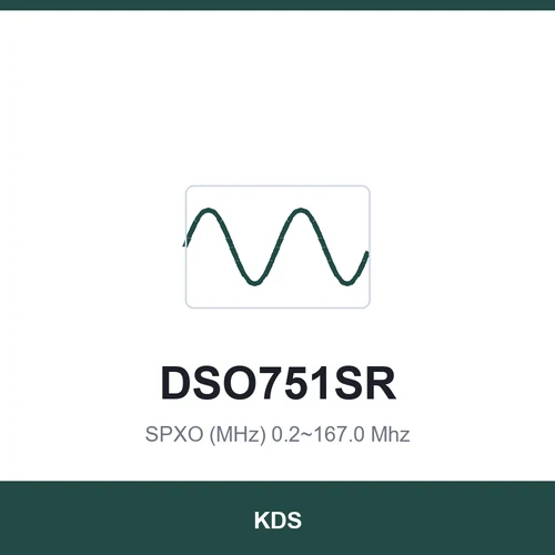 KDS DSO751SR SPXO (MHz) 0.2~167.0 Mhz 7.3x4.9x1.7