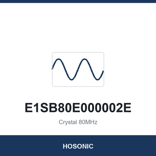 HOSONIC E1SB80E000002E Crystal 80MHz 2016