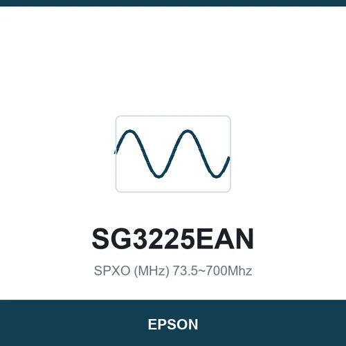 EPSON SG3225EAN SPXO (MHz) 73.5~700Mhz 3.2 x 2.5